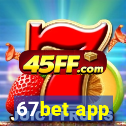 67bet app